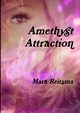 Amethyst Attraction, Reitsma Mara