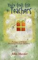 You're God's Gift to Teachers, Marder John