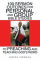 100 Sermon Outlines  for Personal and Group Bible Studies  to Preaching and Teaching God's Word, Jeremiah Joseph
