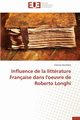 Influence de la littrature franaise dans l'oeuvre de roberto longhi, VACALEBRE-C