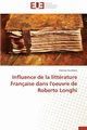 Influence de la littrature franaise dans l'oeuvre de roberto longhi, VACALEBRE-C