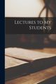 Lectures to My Students, Anonymous