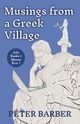 Musings from a Greek Village, Barber Peter