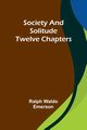 Society and solitude, Emerson Ralph Waldo