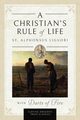 A Christian's Rule of Life (with Darts of Fire ), Liguori St. Alphonsus