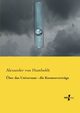ber das Universum - die Kosmosvortrge, Humboldt Alexander von