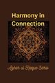 Harmony in Connection, Sario Azhar ul Haque