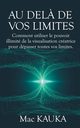 Au del? de vos limites, Kauka Mac