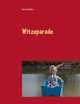 Witzeparade, Khler Gerhard