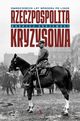 Rzeczpospolita kryzysowa. Dwadziecia lat spaceru po linie, Krajewski Andrzej