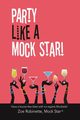Party Like A Mock Star!, Robinette Zoe