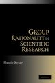 Group Rationality in Scientific Research, Sarkar Husain