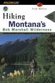 Hiking Montana's Bob Marshall Wilderness, Molvar Erik