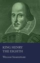 Henry VIII, Shakespeare William