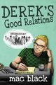 Derek's Good Relations, Black Mac