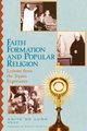 Faith Formation and Popular Religion, de Luna Anita