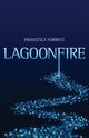 Lagoonfire, Forrest Francesca