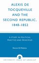 Alexis de Tocqueville and the Second Republic, 1848-1852, Watkins Sharon B.