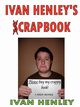 Ivan Henley's Crapbook, Henley Ivan