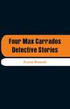 Four Max Carrados Detective Stories, Bramah Ernest