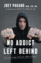 No Addict Left Behind, Pagano MSW LSW CRS Joey