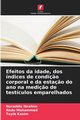 Efeitos da idade, dos ndices de condi?o corporal e da esta?o do ano na medi?o de testculos emparelhados, Ibrahim Nuraddis