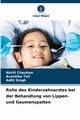 Rolle des Kinderzahnarztes bei der Behandlung von Lippen- und Gaumenspalten, Chauhan Akriti