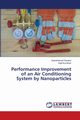 Performance Improvement of an Air Conditioning System by Nanoparticles, Husainy Avesahemad