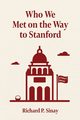 Who We Met on the Way to Stanford, Sinay Richard P