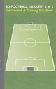 3D Football (Soccer) 2 in 1 Tacticboard and Training Book, Taane Theo von