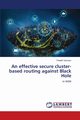 An effective secure cluster-based routing against Black Hole, Vennam Preethi