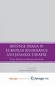 Revenge Drama in European Renaissance and Japanese Theatre, 