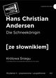 Die Schneekonigin / Krlowa niegu z podrcznym sownikiem niemiecko-polskim, Andersen Hans Christian