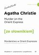 Murder on the Orient Express / Morderstwo w Orient Expressie z podrcznym sownikiem angielsko-polskim, Christie Agatha