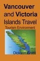 Vancouver and Victoria Islands Travel, Grant Dickson