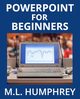 PowerPoint for Beginners, Humphrey M.L.