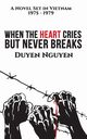 When the Heart Cries But Never Breaks, Nguyen Duyen