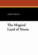 The Magical Land of Noom, Gruelle Johnny