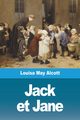 Jack et Jane, Alcott Louisa May
