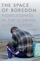 The Space of Boredom, O'Neill Bruce