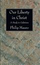 Our Liberty in Christ, Mauro Philip