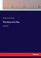 The Story of a Play, Howells William Dean