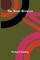 The Years Between, Kipling Rudyard