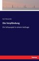 Die Verpfndung, Alexander Karl