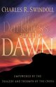 The Darkness and the Dawn, Swindoll Charles R. Dr