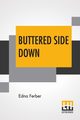 Buttered Side Down, Ferber Edna
