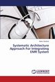 Systematic Architecture Approach for Integrating Emr System, Aldukheil Maher