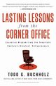 Lasting Lessons from the Corner Office, Buchholz Todd G.
