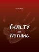 Guilty of Nothing, King Kevin