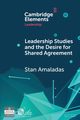 Leadership Studies and the Desire for Shared Agreement, Amaladas Stan